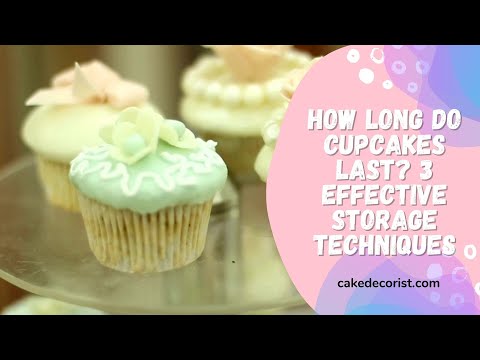 How Long Do Cupcakes Last 3 Effective Storage Techniques